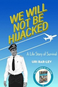 bokomslag We Will Not Be Hijacked: A Life Story of Survival