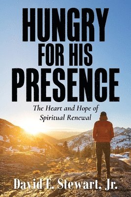 David E Stewart - Hungry for His Presence, Häftad