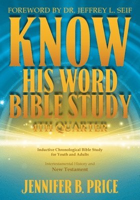 bokomslag Know His Word Bible Study: 4th Quarter: 4th Quarter