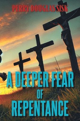 A Deeper Fear of Repentance 1