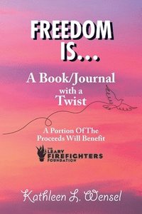 bokomslag Freedom Is... A Book/Journal with a Twist