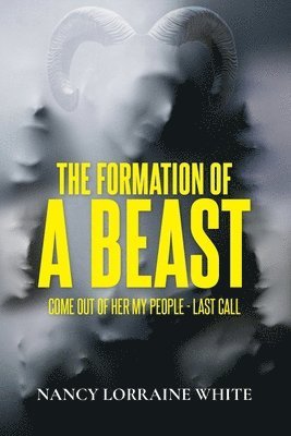 The Formation Of A Beast: Come Out Of Her My People- Last Call 1