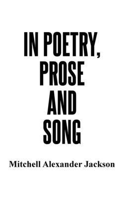 In Poetry, Prose and Song 1