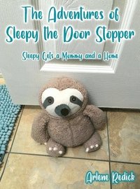 bokomslag The Adventures of Sleepy the Door Stopper