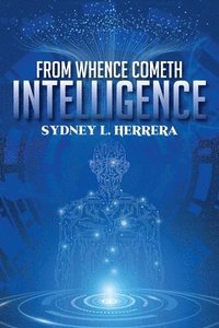 bokomslag From Whence Cometh Intelligence