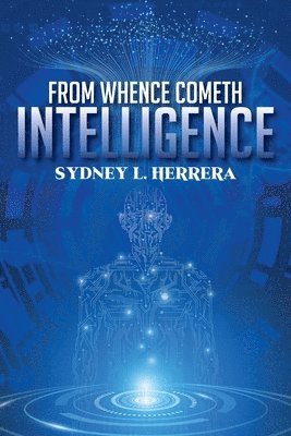 Sydney L Herrera, Sydney L. Herrera - From Whence Cometh Intelligence, Häftad