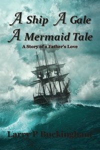 bokomslag A Ship A Gale A Mermaid Tale