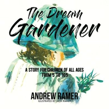 Andrew Ramer - Dream Gardener, Häftad