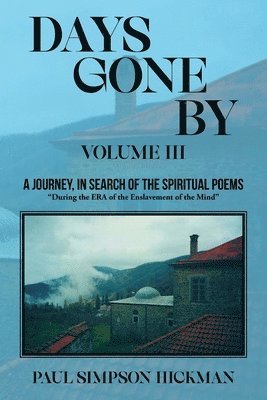 bokomslag Days Gone By: A Journey, In Search of the Spirituals (Volume III)