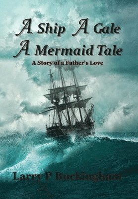 bokomslag A Ship A Gale A Mermaid Tale