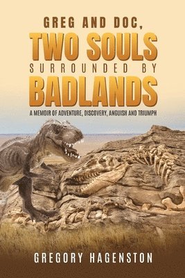 Greg and Doc, Two Souls Surrounded by Badlands 1