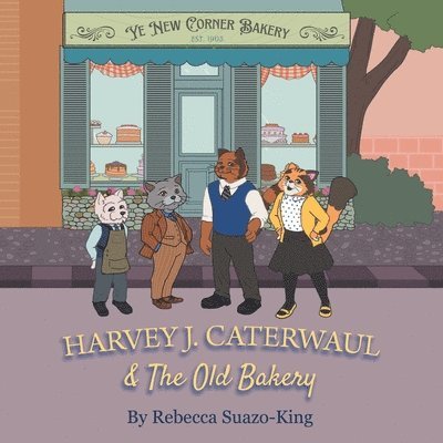 Harvey J. Caterwaul & The Old Bakery 1