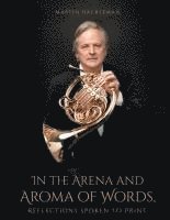 bokomslag In the Arena and Aroma of Words