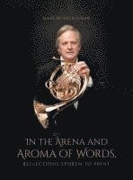 bokomslag In the Arena and Aroma of Words