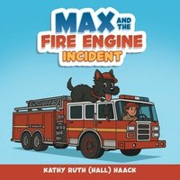 bokomslag Max and the Fire Engine Incident