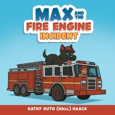 bokomslag Max and the Fire Engine Incident