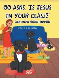 bokomslag GG Asks, "Is Jesus In Your Class?" - Seek, Know, Guide, Inspire