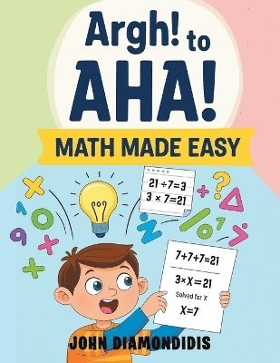 Argh! to AHA! Math Made Easy