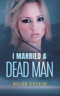 bokomslag I Married A Dead Man