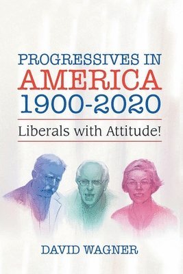 Progressives in America 1900-2020