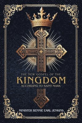 New Gospel of the Kingdom According to Saint Mark