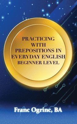 bokomslag Practicing with Prepositions in Everyday English