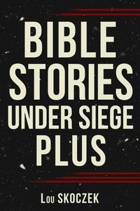 bokomslag Bible Stories Under Siege Plus