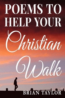 bokomslag Poems To Help Your Christian Walk