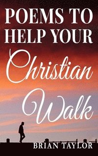 bokomslag Poems To Help Your Christian Walk