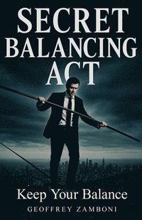 bokomslag Secret Balancing Act