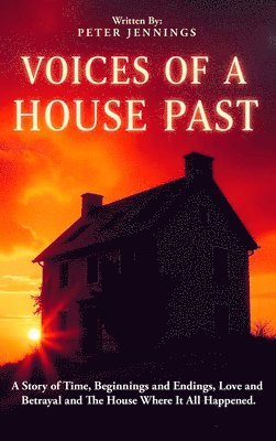 Peter Jennings - Voices of a House Past, Inbunden