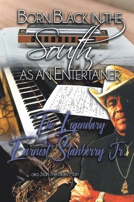Earnest Stanberry - Born Black in the South as an Entertainer, Häftad