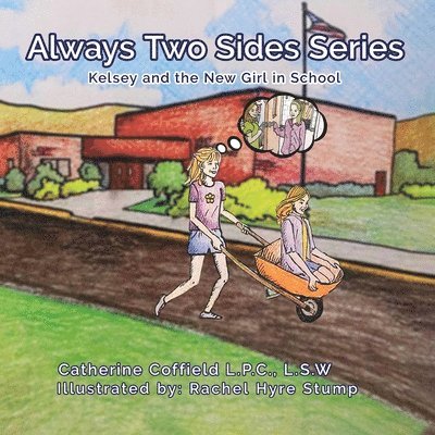 Always Two Sides Series: Kelsey And The New Girl At School 1