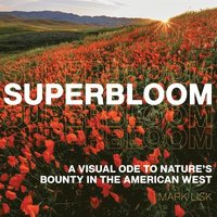 bokomslag Superbloom: A Visual Ode to Nature's Bounty in the American West