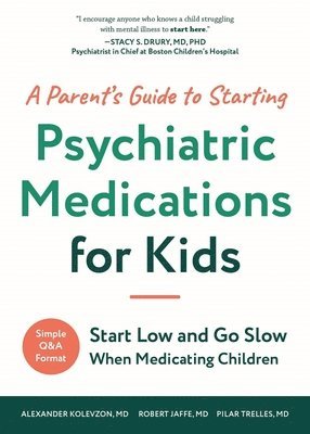 bokomslag Parent's Guide To Starting Psychiatric Medications For Kids