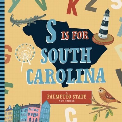 S Is for South Carolina: An ABC Board Book Primer