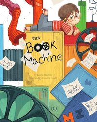 bokomslag The Book Machine: A Story about the Magic of Books