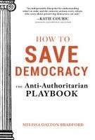 Melissa Dalton-Bradford - How to Save Democracy, Häftad