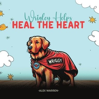 bokomslag Wrigley Helps Heal The Heart