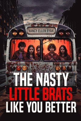 bokomslag The Nasty Little Brats Like You Better