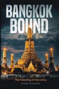 bokomslag Bangkok Bound: Meaning of Friendship