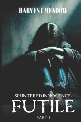 bokomslag Splintered Innocence Futile