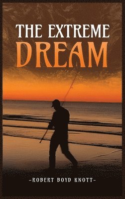 Robert Boyd Knott, Robert Boyd Knott - Extreme Dream, Inbunden