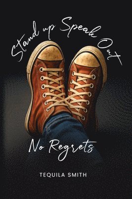 Stand Up, Speak Out No Regrets