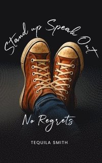 bokomslag Stand Up, Speak Out No Regrets