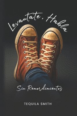 Tequila Smith - Levantate, Habla Sin Remordimientos, Häftad