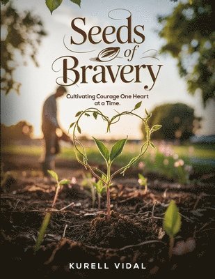 Kurell Vidal - Seeds of Bravery, Häftad