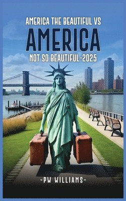 bokomslag America the Beautiful Vs America Not So Beautiful Now 2025