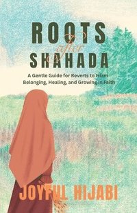 bokomslag Roots After Shahada