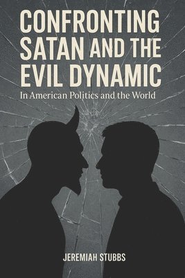 bokomslag Confronting Satan and the Evil Dynamic